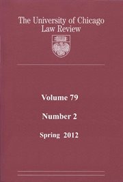University of Chicago Law Review : Volume 79, Number 2. Spring 2012 cover image cdn