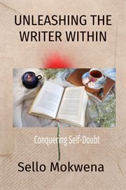 Unleashing the Writer Within : Conquering Self-Doubt cover image cdn
