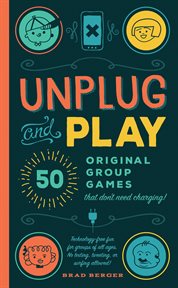 Unplug and Play : 50 Original Group Games That Don't Need Charging cover image cdn