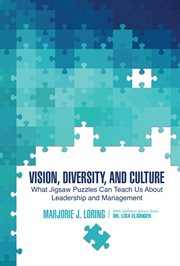 Vision, Diversity, and Culture : What Jigsaw Puzzles Can Teach Us About Leadership and Management cover image cdn