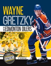 Wayne Gretzky and the Edmonton Oilers : Sports Dynasties cover image cdn