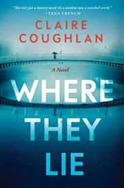 Where They Lie : A Novel cover image cdn