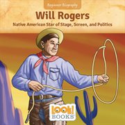 Will Rogers : Native American Star of Stage, Screen, and Politics. Beginner Biography (LOOK! Books ™) cover image cdn