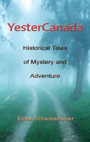 YesterCanada : Historical Tales of Mystery and Adventure cover image cdn
