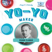 Yo-Yo Maker : Pedro Flores. Toy Trailblazers Set 2 cover image cdn