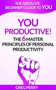You – Productive! The 6 Master Principles of Personal Productivity cover image cdn