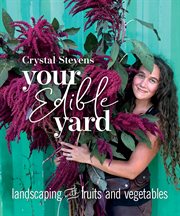 Your edible yard : landscaping with fruits and vegetables cover image cdn