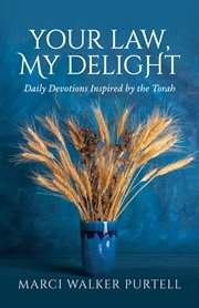 Your Law, My Delight : Daily Devotions Inspired by the Torah cover image cdn