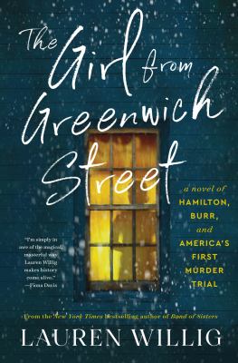 The girl from Greenwich Street : a novel of Hamilton, Burr, and America's first murder trial  cover image cdn