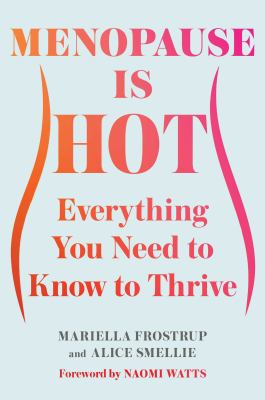 Menopause is hot : everything you need to know to thrive  cover image cdn