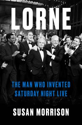 Lorne : the man who invented Saturday Night Live  cover image cdn