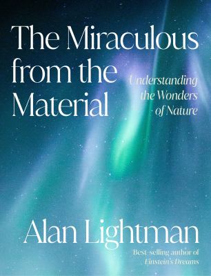 The miraculous from the material : understanding the wonders of nature  cover image cdn