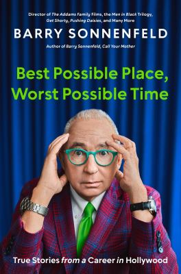 Best possible place, worst possible time : true stories from a career in Hollywood  cover image cdn