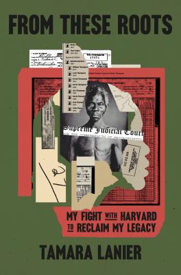 From these roots : my fight with Harvard to reclaim my legacy  cover image cdn