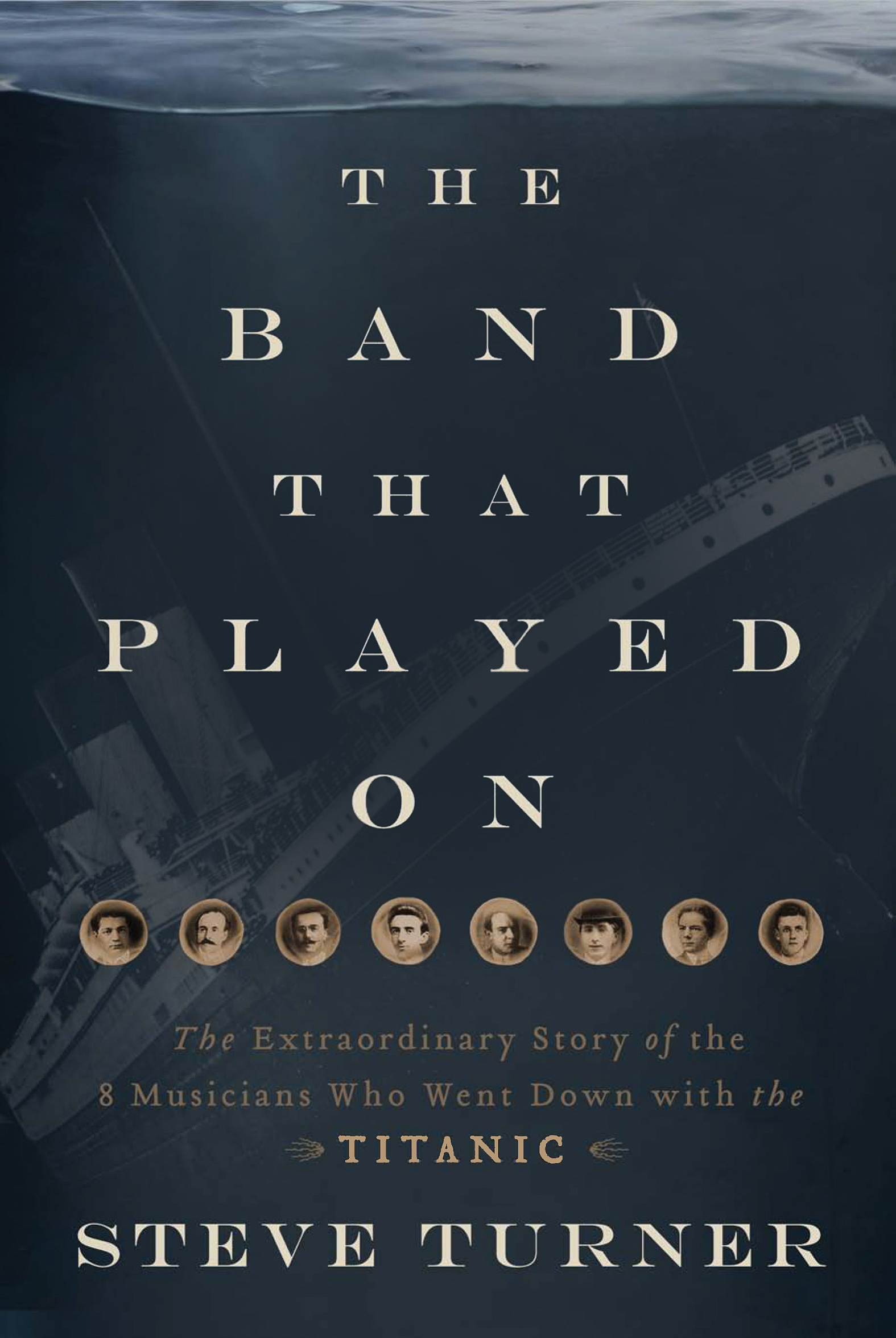 The Band That Played On The Extraordinary Story of the 8 Musicians Who Went Down with the Titanic cover image cdn