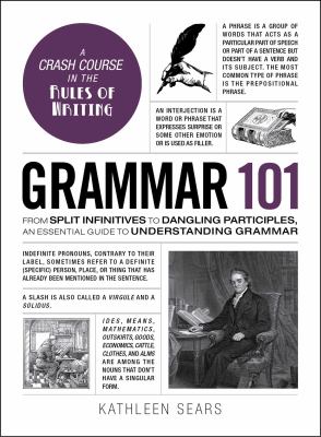 Grammar 101 : from split infinitives to dangling participles, an essential guide to understanding grammar  cover image cdn