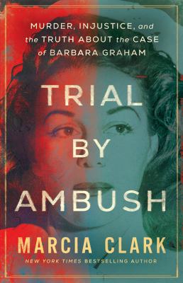 Trial by ambush : murder, injustice, and the truth about the case of Barbara Graham  cover image cdn