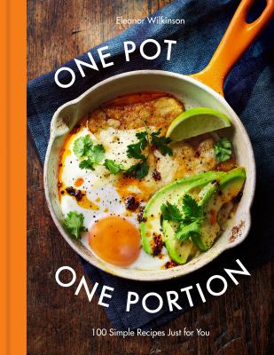 One pot one portion : 100 simple recipes just for you  cover image cdn