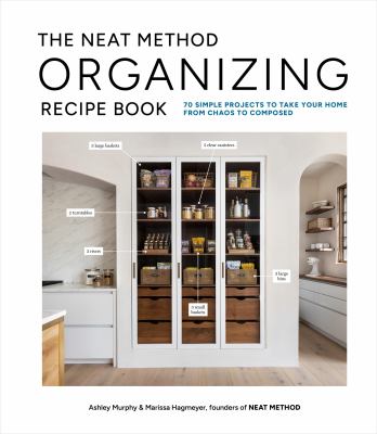 The neat method organizing recipe book : 70 simple projects to take your home from chaos to composed  cover image cdn