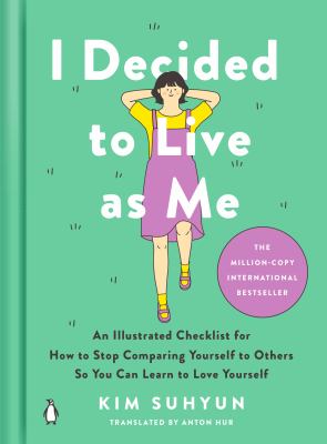 I decided to live as me : an illustrated checklist for how to stop comparing yourself to others so you can learn to love yourself  cover image cdn
