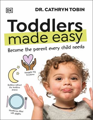 Toddlers made easy : become the parent every child needs  cover image cdn