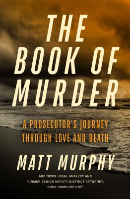 The book of murder : a prosecutor's journey through love and death  cover image cdn