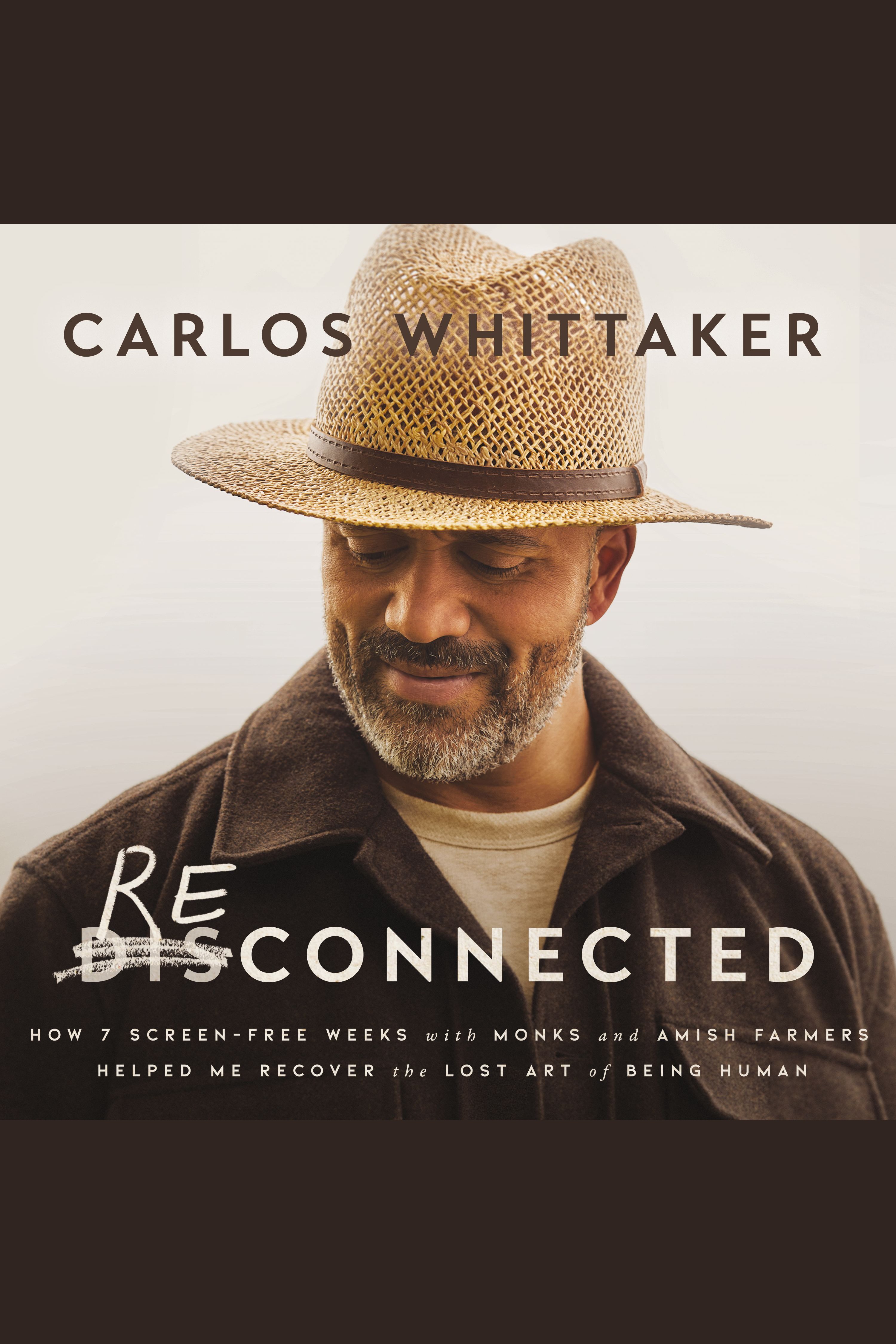 Reconnected How 7 Screen-Free Weeks with Monks and Amish Farmers Helped Me Recover the Lost Art of Being Human cover image cdn