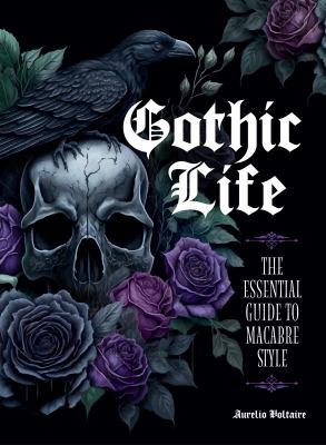 Gothic Life The Essential Guide to Macabre Style cover image cdn