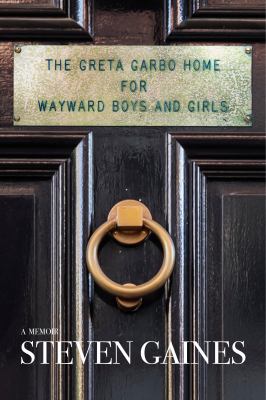 The Greta Garbo Home for Wayward Boys and Girls : a memoir  cover image cdn
