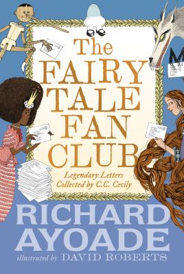 The Fairy Tale Fan Club : legendary letters collected by C.C. Cecily  cover image cdn