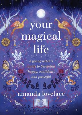 Your magical life : a young witch's guide to becoming happy, confident, and powerful  cover image cdn