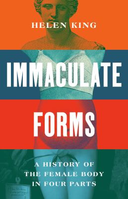 Immaculate forms : a history of the female body in four parts  cover image cdn