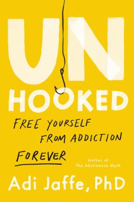 Unhooked : free yourself from addiction forever  cover image cdn