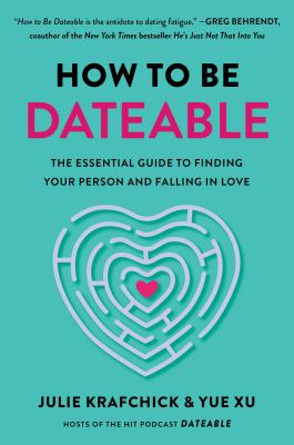 How to be dateable : the essential guide to finding your person and falling in love  cover image cdn