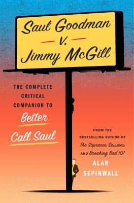 Saul Goodman v. Jimmy McGill : the complete critical companion to Better Call Saul  cover image cdn