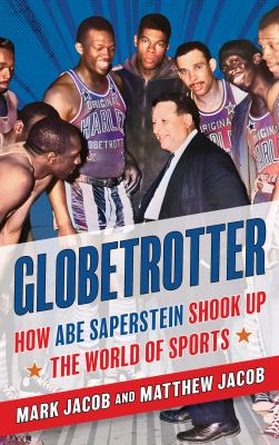 Globetrotter : how Abe Saperstein shook up the world of sports  cover image cdn