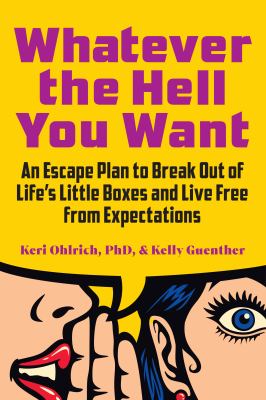 Whatever the hell you want : an escape plan to break out of life's little boxes and live free from expectations  cover image cdn