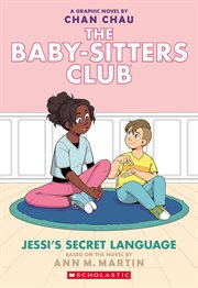 Jessi's Secret Language. Jessi's Secret Language: A Graphic Novel (The Baby-Sitters Club #12) cover image cdn