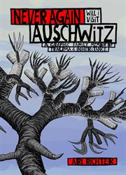 Never Again Will I Visit Auschwitz. A Graphic Family Memoir of Trauma & Inheritance cover image cdn