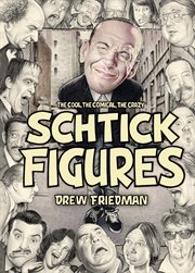 Schtick Figures. The Cool, the Comical, the Crazy cover image cdn