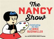 The Nancy Show. Celebrating the Art of Ernie Bushmiller cover image cdn