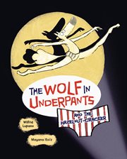 The Wolf in Underpants and the Hazelnut-Cracker cover image cdn