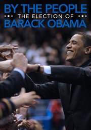 By the people : the election of Barack Obama cover image cdn