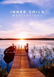 The Love Destination Courses : Inner Child Meditations. Love Destination Courses cover image cdn