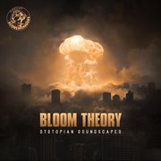 Bloom Theory : Dystopian Soundscapes (Darkscape Series) cover image cdn
