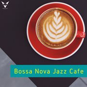 Bossa Nova Jazz Cafe cover image cdn