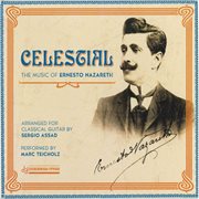 Celestial : The Music of Ernesto Nazareth cover image cdn