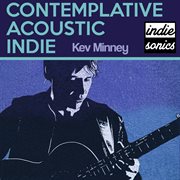Contemplative Acoustic Indie by Kev Minney cover image cdn