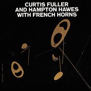Curtis Fuller & Hampton Hawes With French Horns cover image cdn
