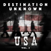 Destination Unknown : USA Vol. 2 cover image cdn